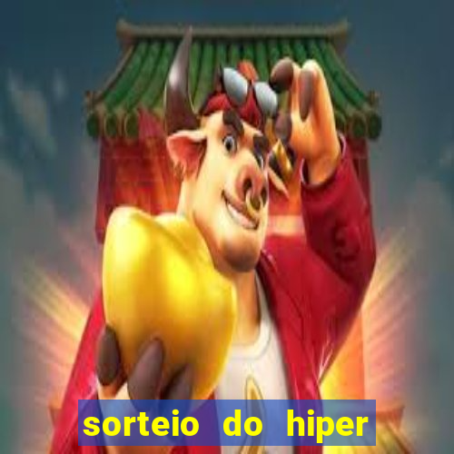 sorteio do hiper cap de hoje ao vivo